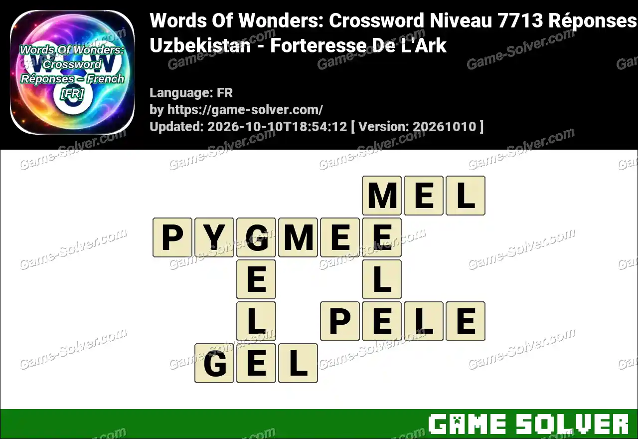 Words Of Wonders: Crossword Niveau 7713 Réponses – Uzbekistan – Forteresse De L’Ark